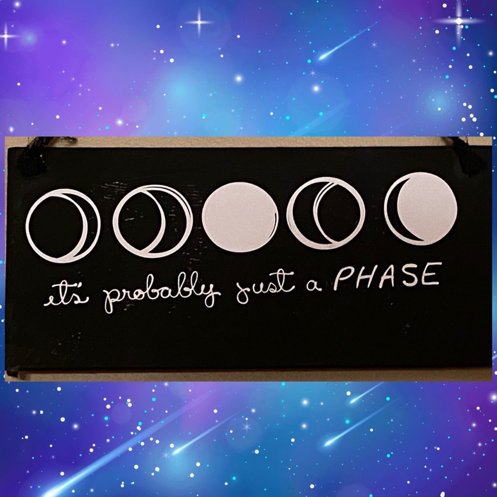 Just a Phase wood sign
